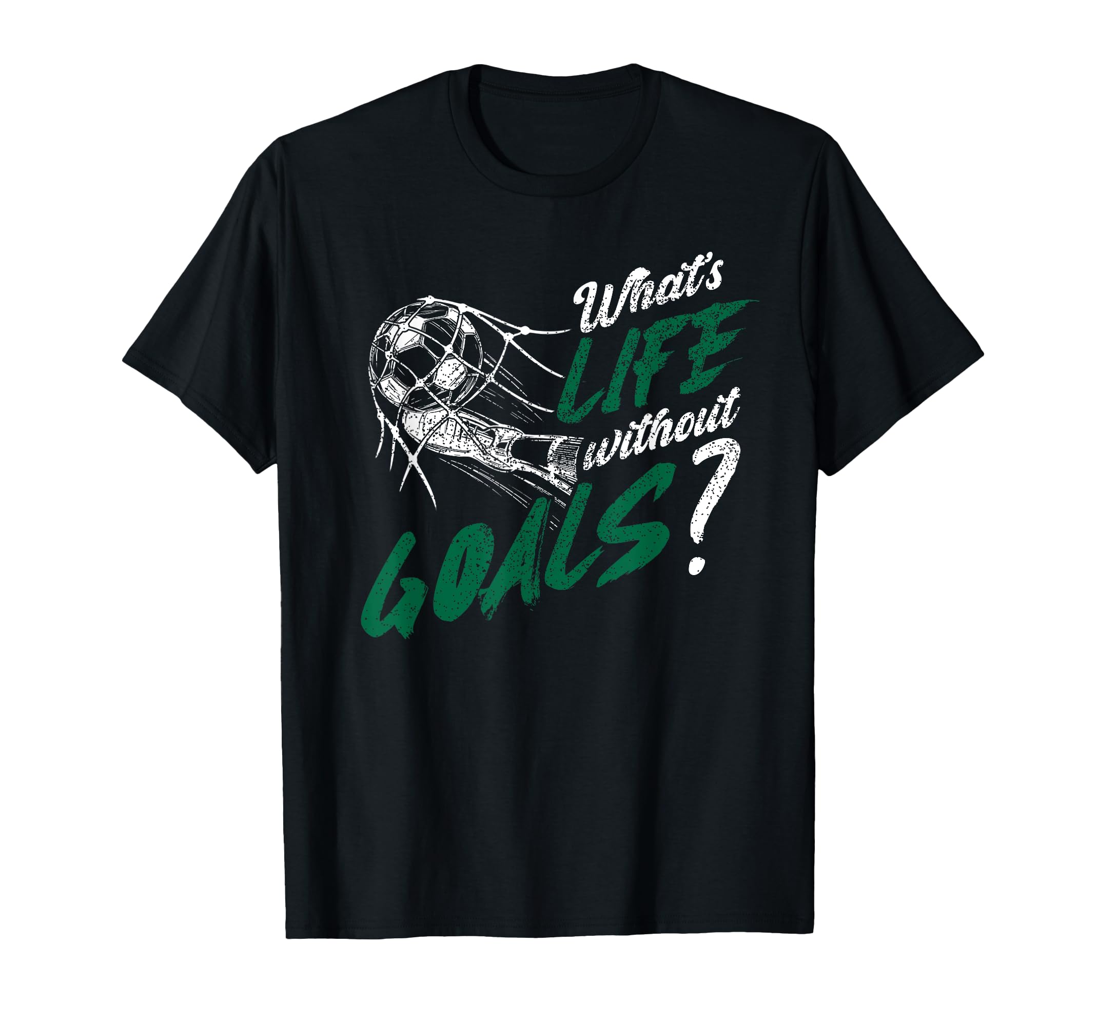 Whats Life Without Goals Soccer Funny T-Shirt - Unique Graphic for Adults