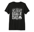 Mens Im Hockey Goalie Dad Ice Hockey T-Shirt - Novelty Apparel Unisex