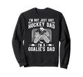 Im Hockey Goalie Dad Hockey Keeper Sweatshirt - Aesthetic Graphic Unisex