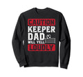 Soccer Keeper Dad Will Yell Loudly Sweatshirt - Graphic Print Men Women