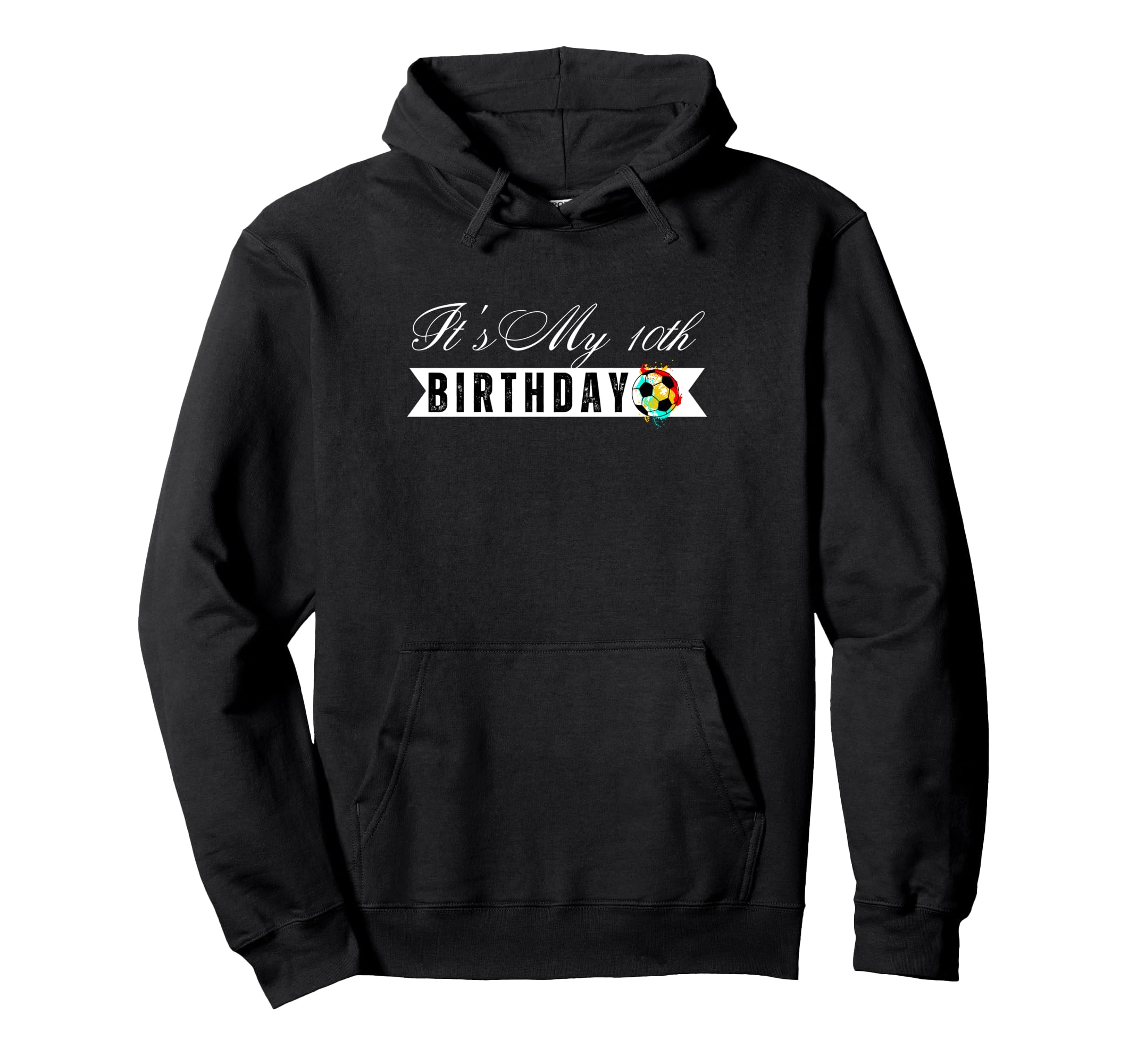Its My 10Th Birthday Soccer Player Hoodie - Aesthetic Graphic for Adults
