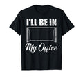 Ill Be My Office Soccer Funny Soccer T-Shirt - Fun Novelty Design Unisex