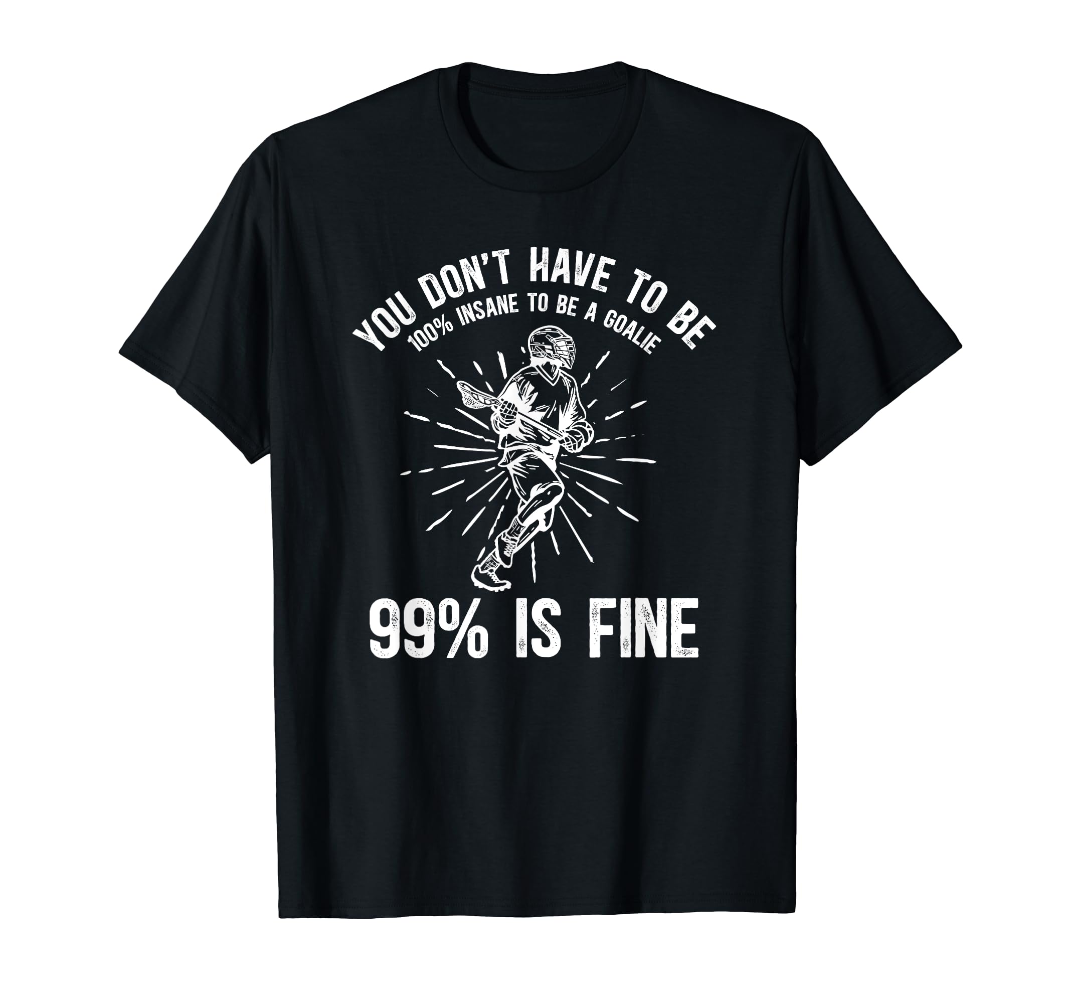 Lacrosse Goalie Funny Lacrosse Keeper T-Shirt - Novelty Apparel Unisex