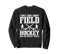 Field Hockey Introvert Player Sweatshirt - Fun Novelty Design for Adults
