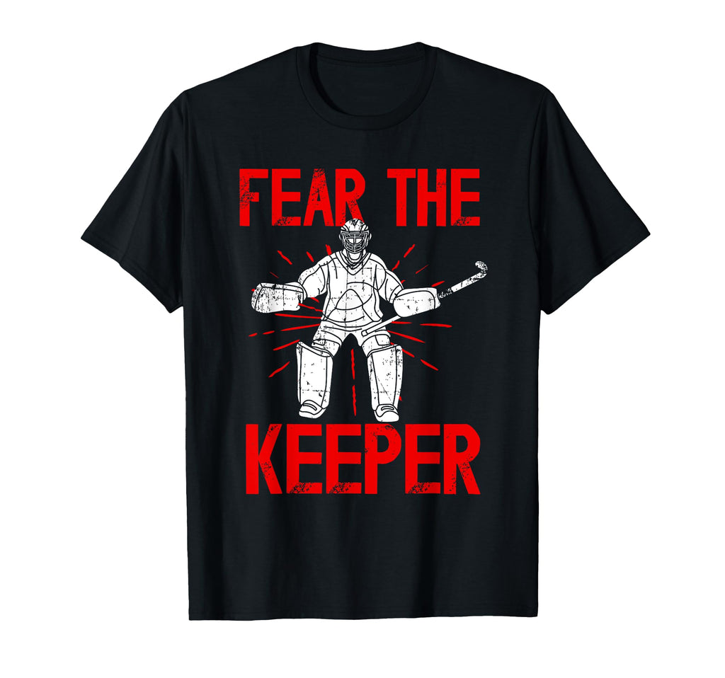 Fear Keeper Field Hockey Keeper Field T-Shirt - Streetwear Style Men Women