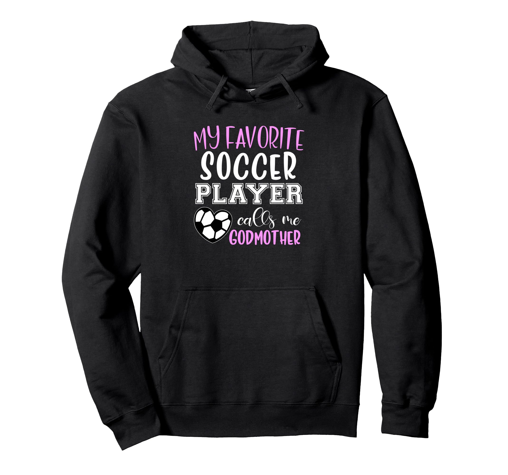 My Favorite Soccer Player Call Me Godmother Hoodie - Unique Graphic Unisex