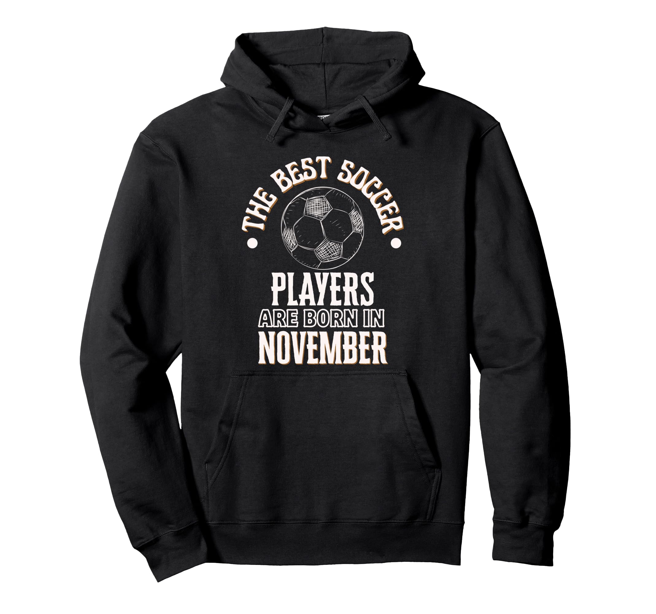 Best Soccer Players Are Born November Hoodie - Graphic Print Unisex