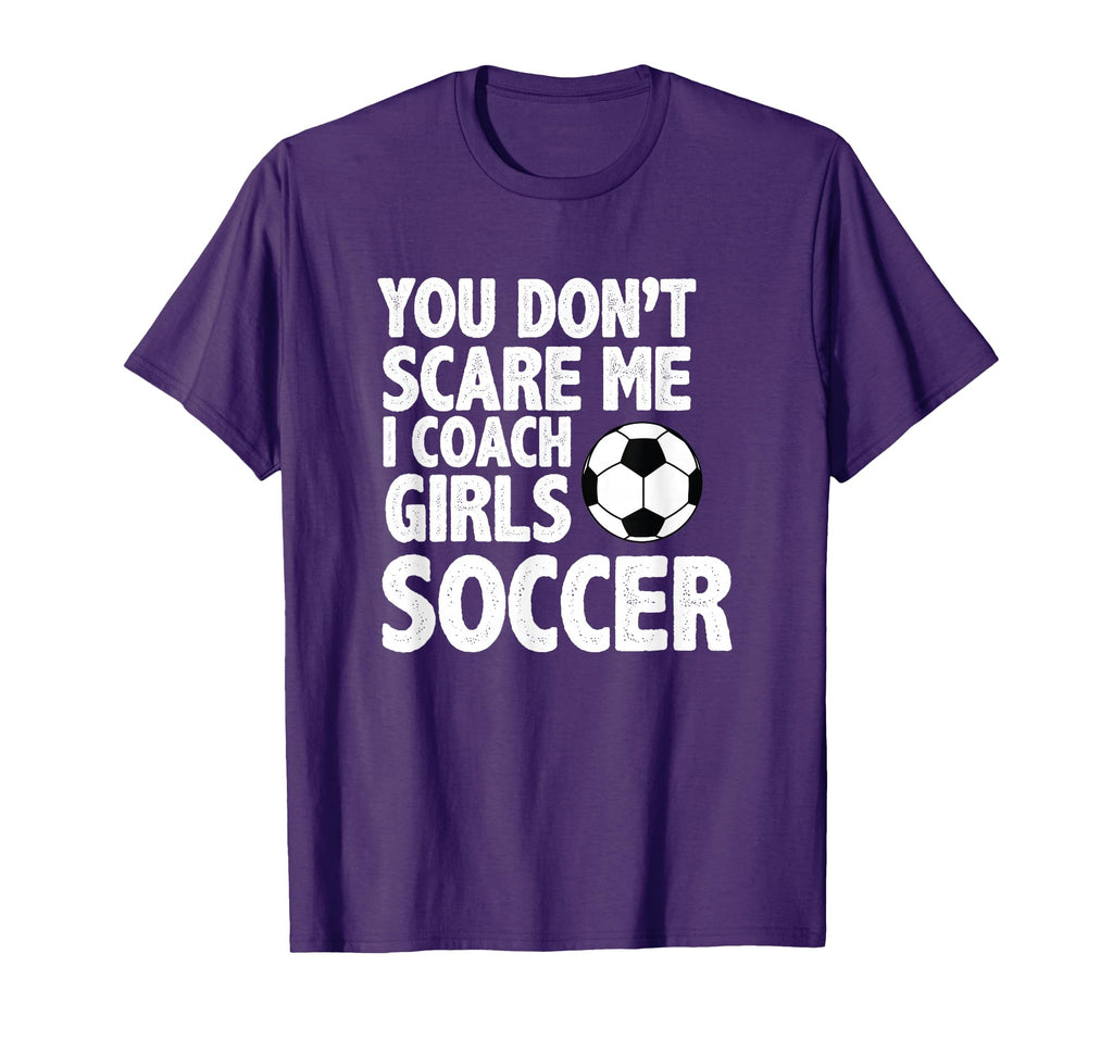 You Dont Scare Me I Coach Soccer Funny T-Shirt - Minimalist Print Unisex