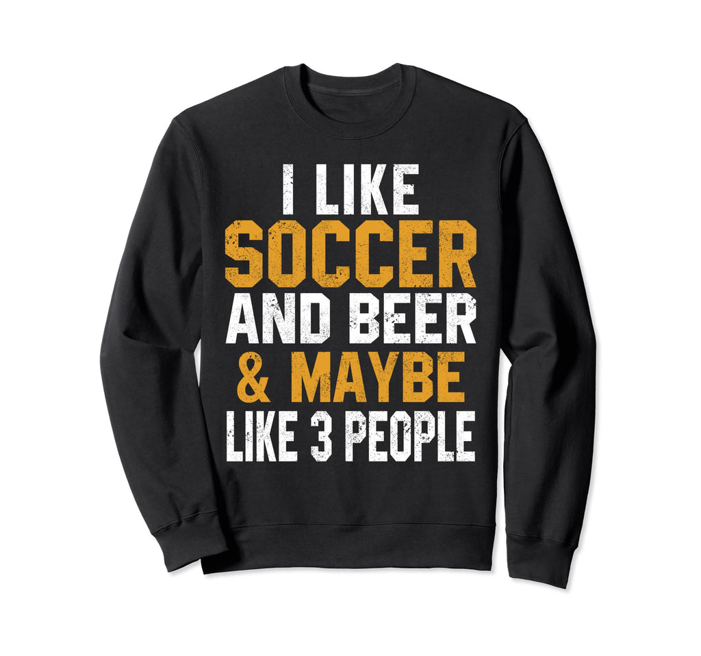I Like Soccer And Beer Funny Sweatshirt - Streetwear Style for Adults