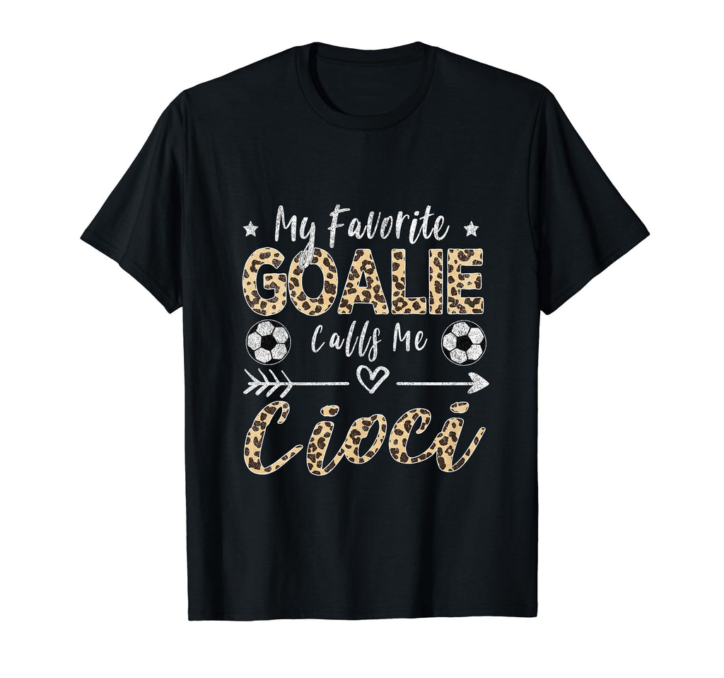 My Favorite Goalie Calls Me Cioci T-Shirt - Casual Everyday Wear Men Women