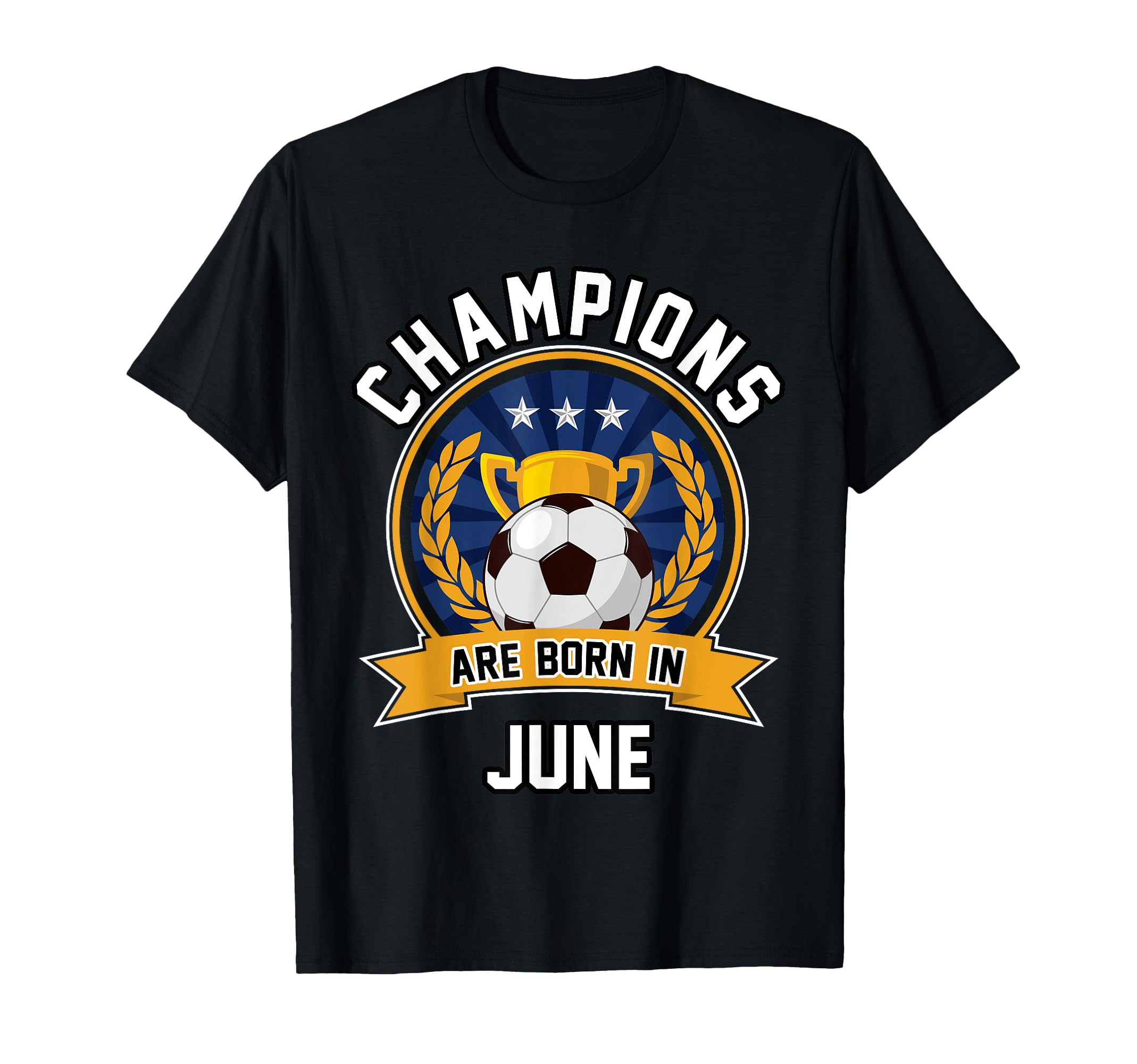 Champions Are Born June Football T-Shirt - Streetwear Style for Adults