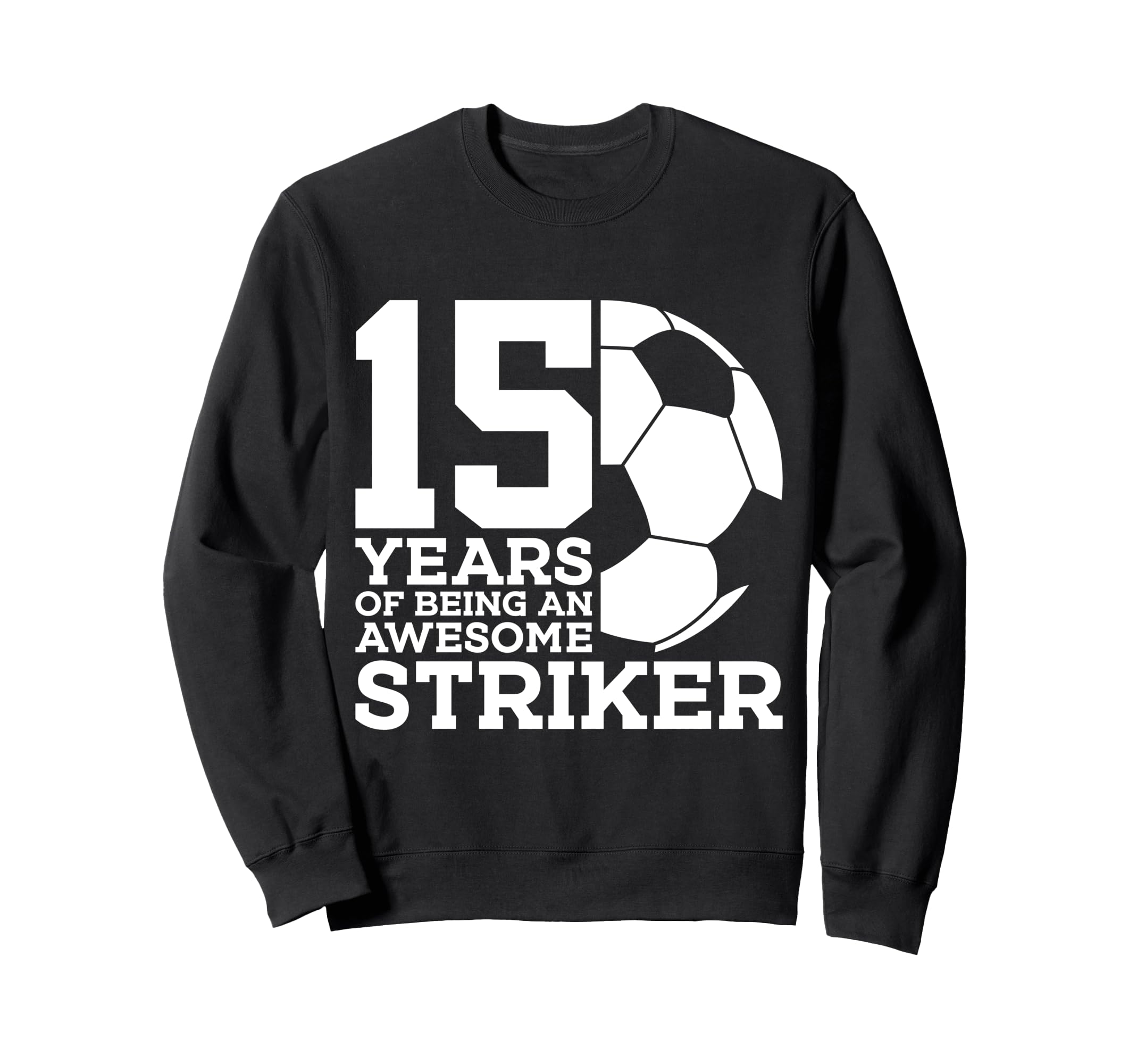 Soccer 15 Years Awesome Soccer Sweatshirt - Minimalist Print Unisex