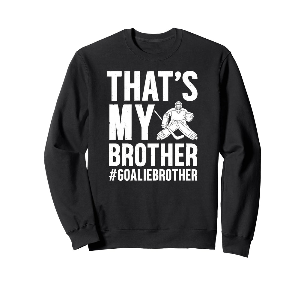 Proud Hockey Goalie Brother Hockey Sweatshirt - Graphic Print for Adults