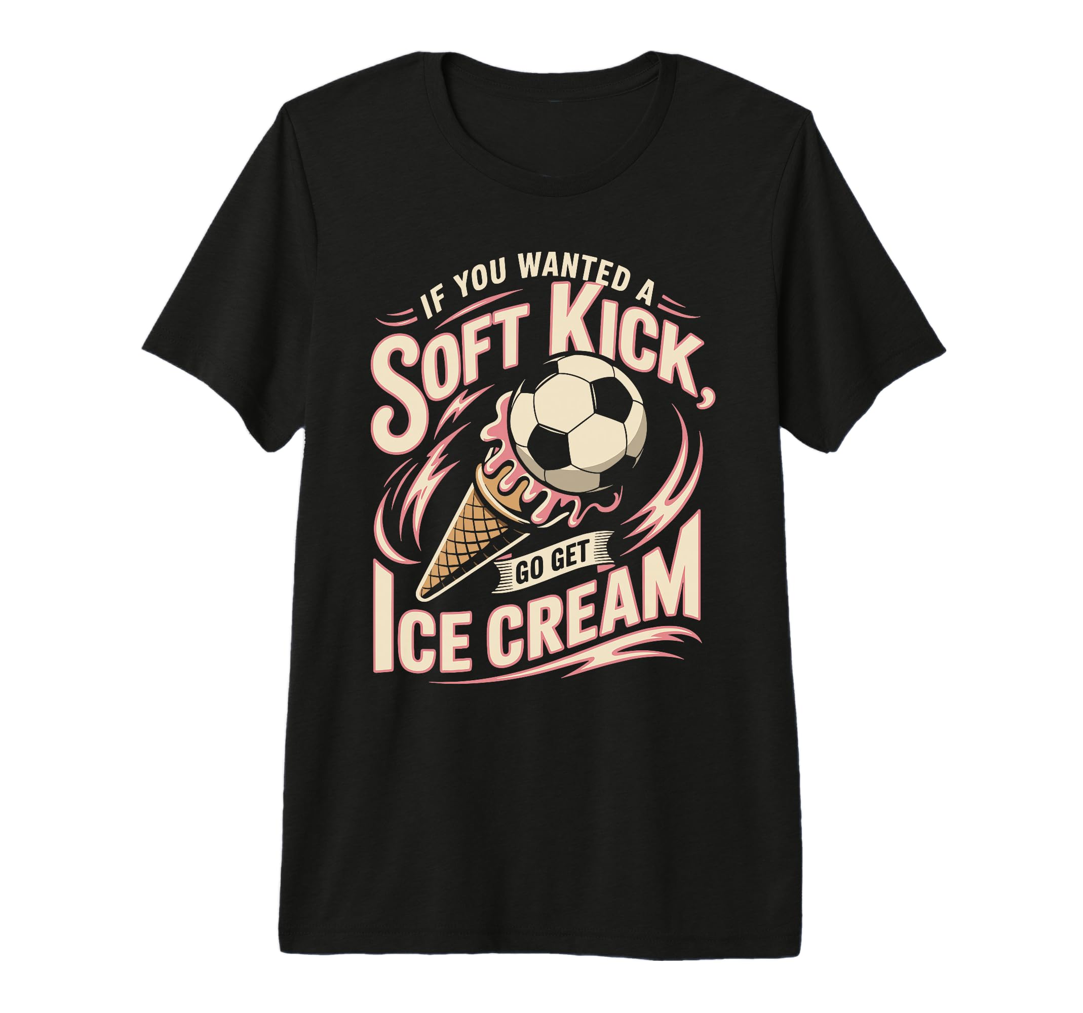 If You Wanted Soft Kick Go Get Ice T-Shirt - Trendy Graphic Men Women