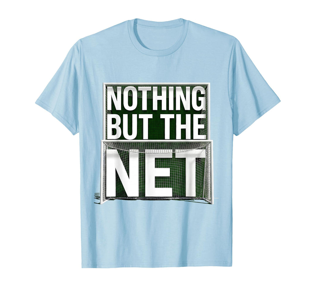 Nothing But Net Soccer T-Shirt - Unique Graphic for Adults