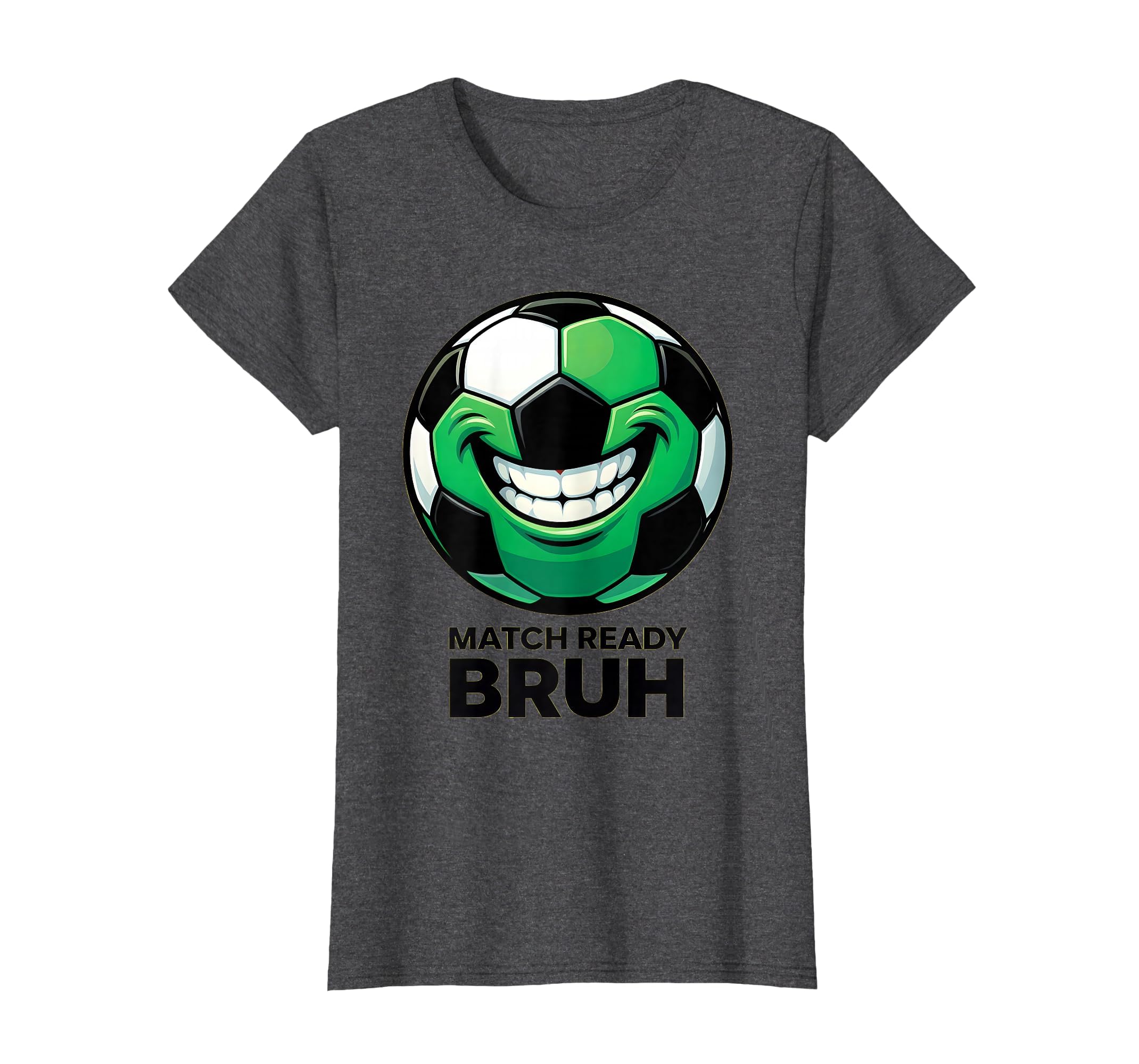 Match Ready Bruh Funny Soccer T-Shirt - Casual Everyday Wear for Adults