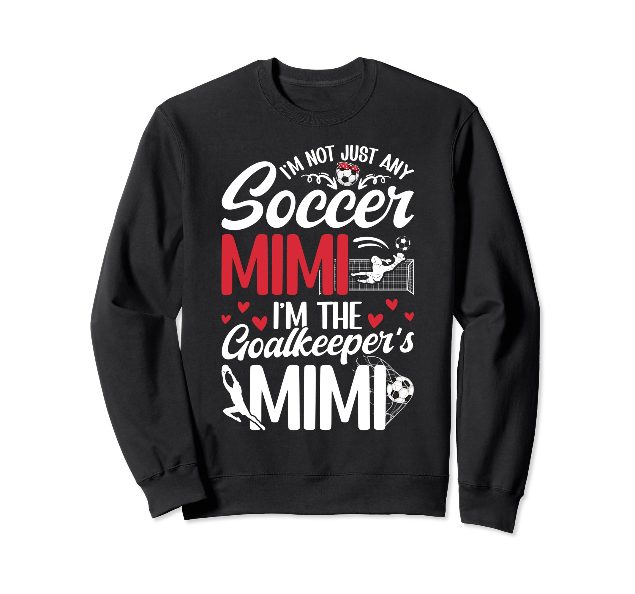 Im Soccer Goalkeeper Mimi Soccer Sweatshirt - Trendy Graphic Men Women