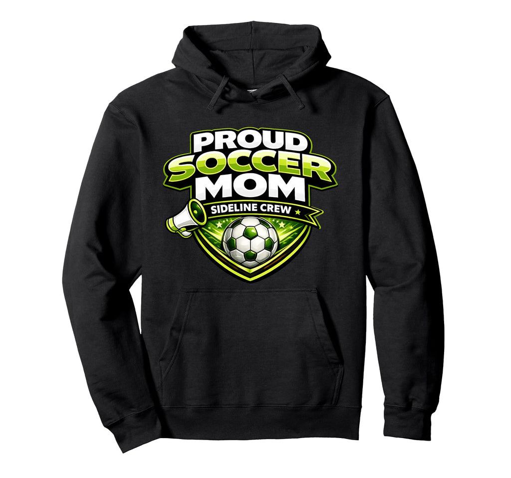Soccer Mom Funny Sideline Crew Proud Hoodie - Novelty Apparel for Adults