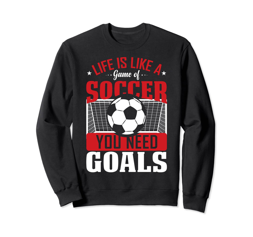 Funny Life Is Like Game Soccer Sweatshirt - Casual Everyday Wear Unisex