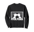 Pitch Please Soccer Football Goal Sweatshirt - Trendy Graphic Men Women