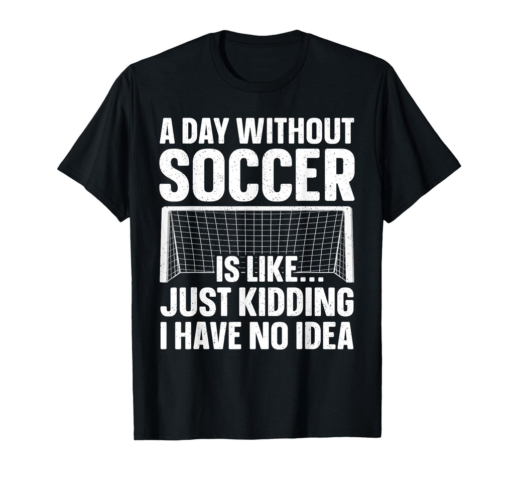 Funny Soccer Soccer Lover Soccer Player T-Shirt - Trendy Graphic Men Women
