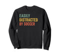 Easily Distracted Soccer Pilot Sweatshirt - Casual Everyday Wear Unisex
