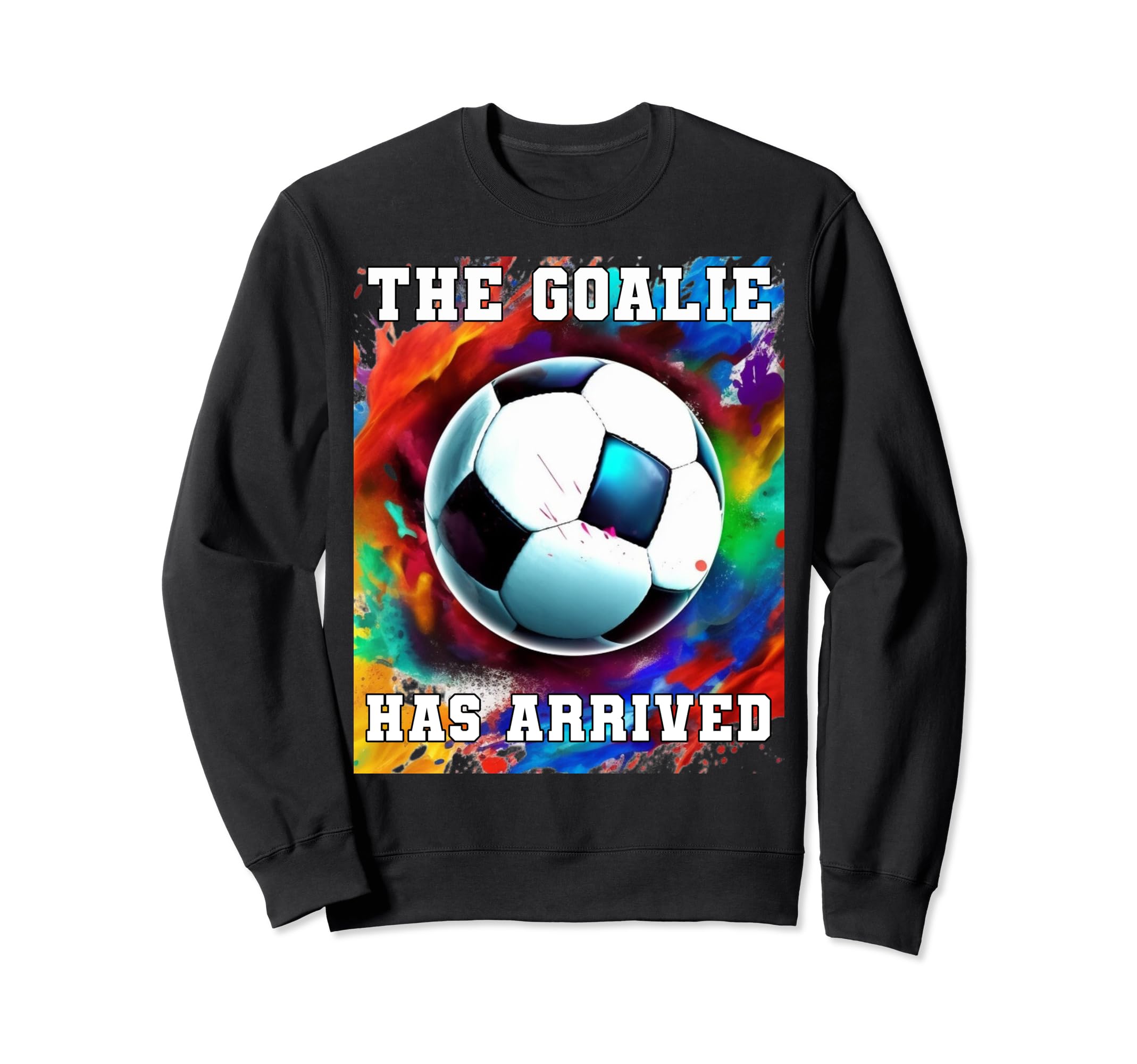 Goalie Soccer Player Goalkeeper Sweatshirt - Fun Novelty Design Unisex