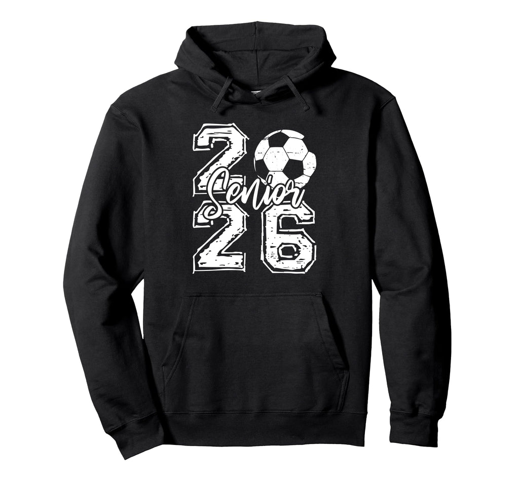 Class 2026 Soccer Senior 2026 Back To Hoodie - Streetwear Style Men Women