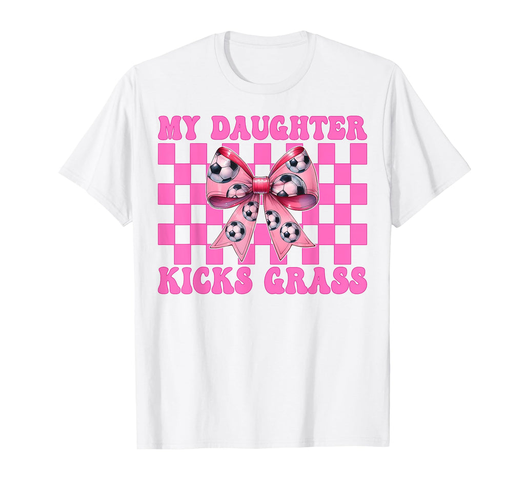 My Daughter Kicks Grass Soccer Mom T-Shirt - Aesthetic Graphic for Adults