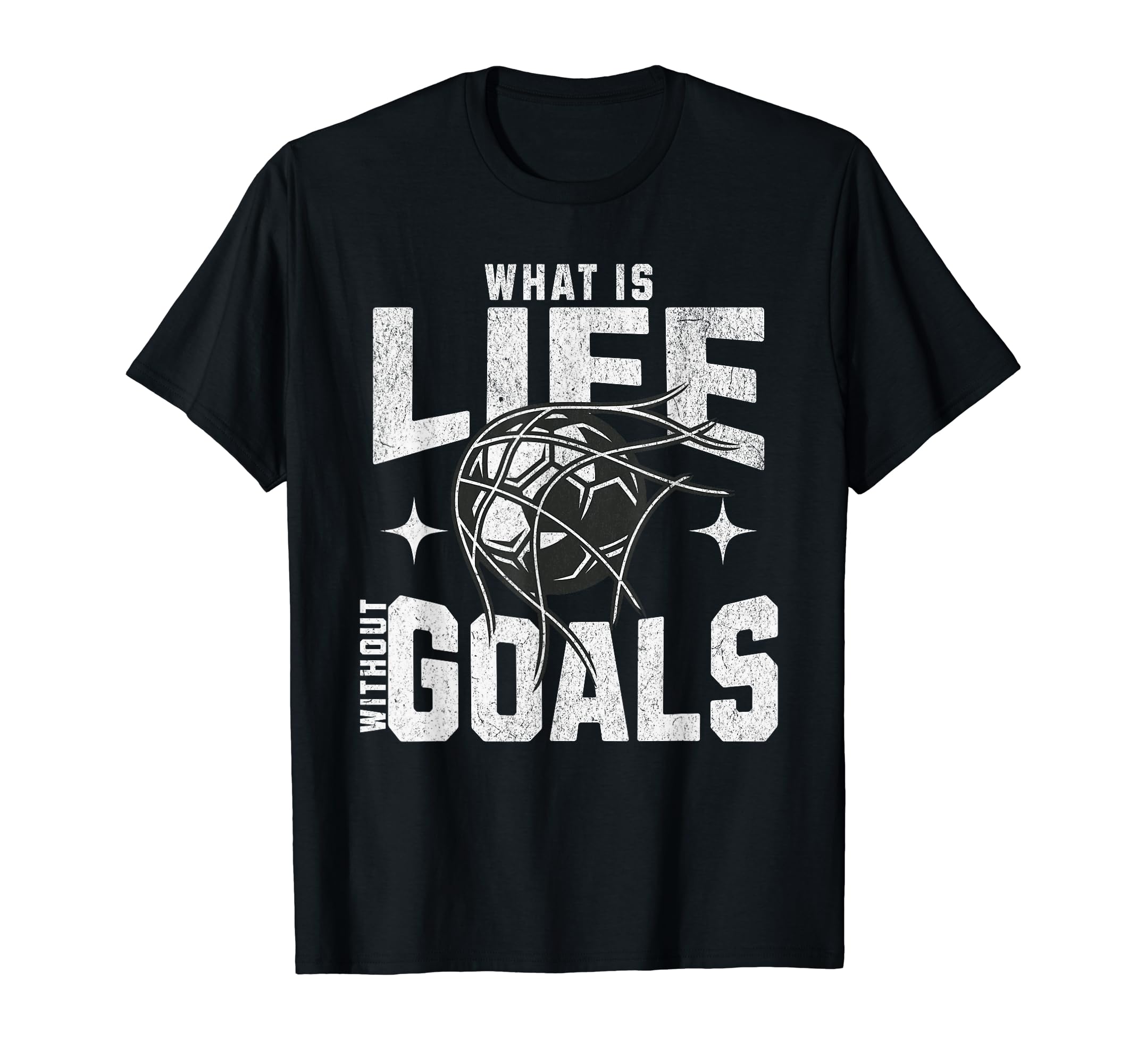 Soccer What Is Life Without Goals T-Shirt - Minimalist Print Unisex