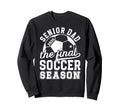 Soccer Senior Dad 2026 Final Soccer Sweatshirt - Streetwear Style Unisex