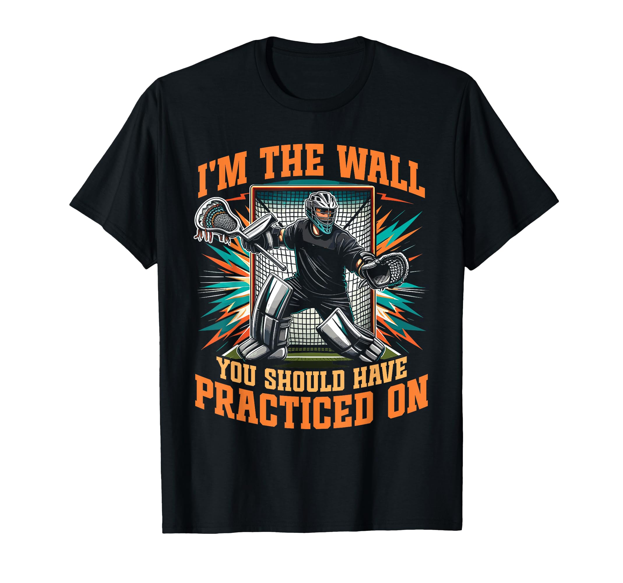 Funny Lacrosse Goalie Goalkeeper T-Shirt - Unique Graphic Unisex