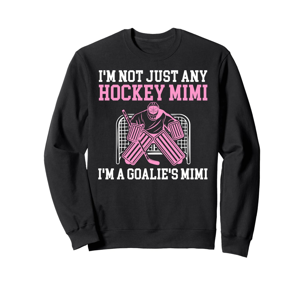Im Hockey Goalie Mimi Hockey Keeper Sweatshirt - Unique Graphic Men Women