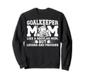Hockey Goalkeeper Mom Ice Hockey Sweatshirt - Fun Novelty Design Men Women