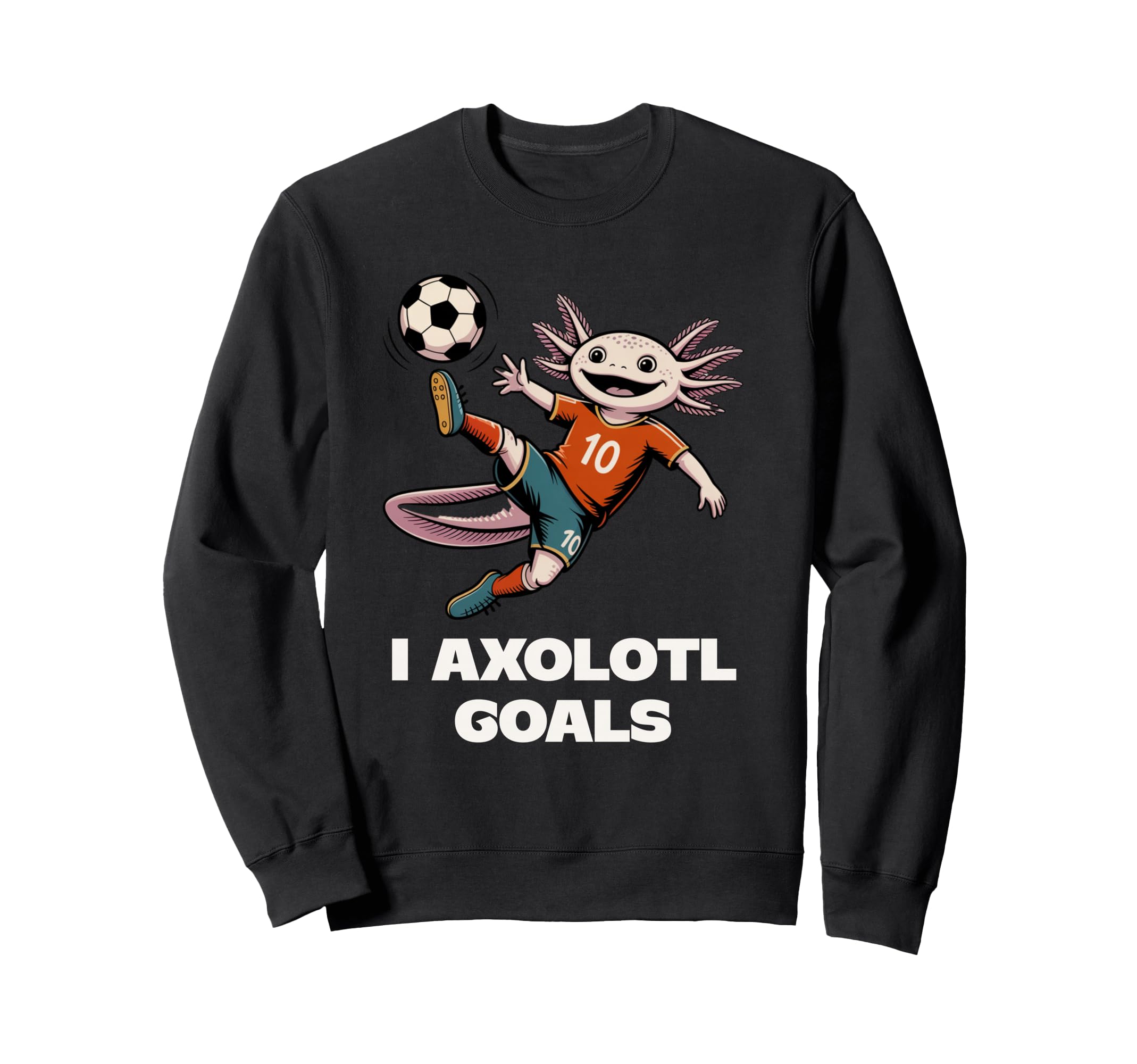 Womens I Axolotl Goals Soccer Sweatshirt - Minimalist Print Men Women