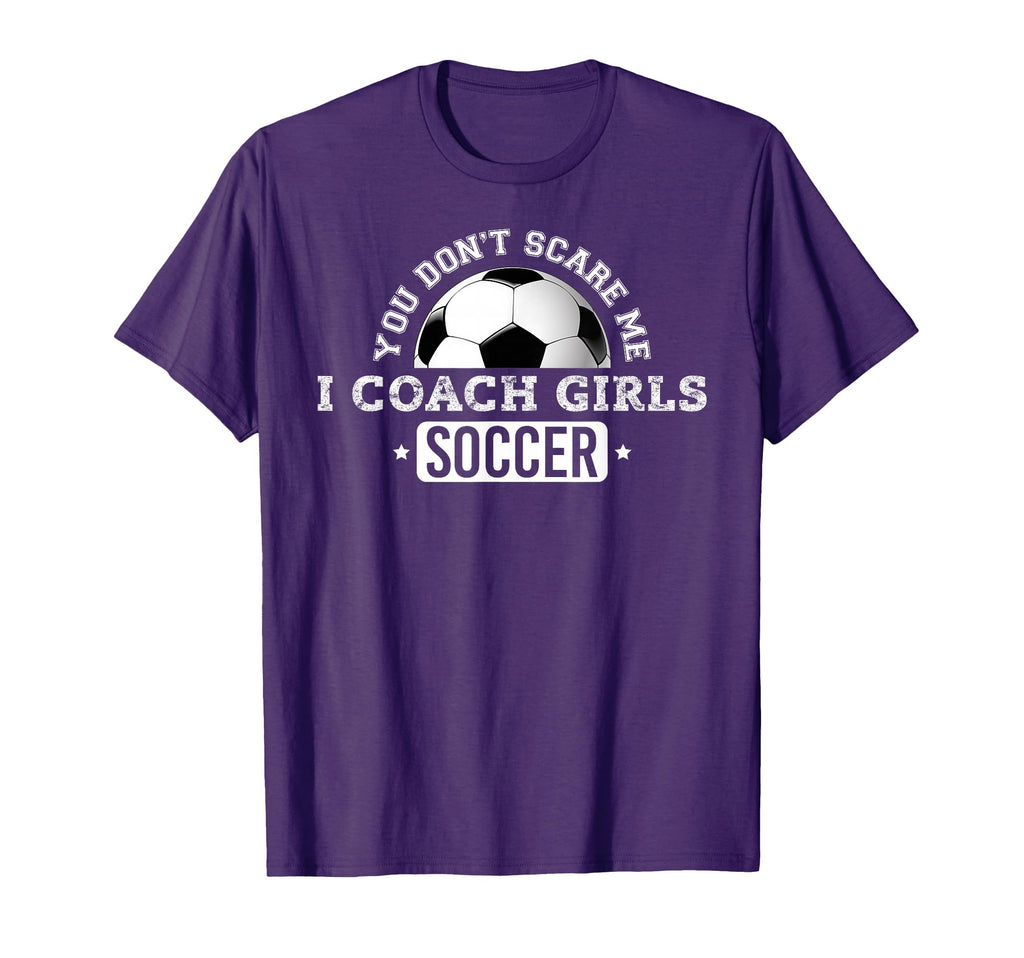 You Dont Scare Me I Coach Soccer T-Shirt - Graphic Print for Adults