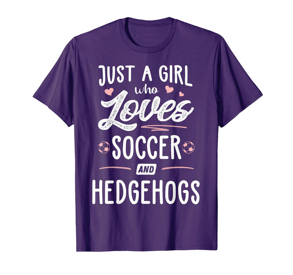Just Who Loves Soccer And Hedgehogs Gift T-Shirt - Custom Art Print Unisex