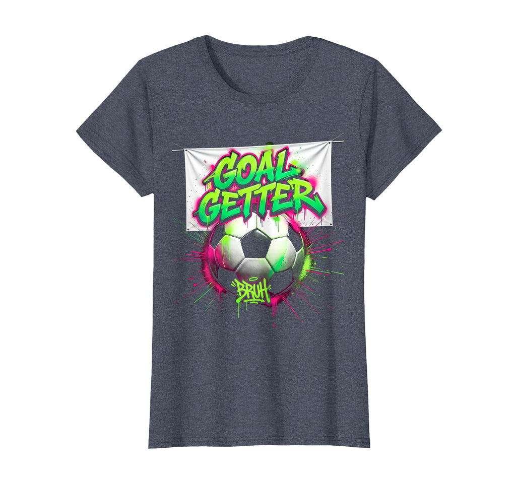 Goal Getter Bruh Soccer Ball Funny T-Shirt - Casual Everyday Wear Unisex