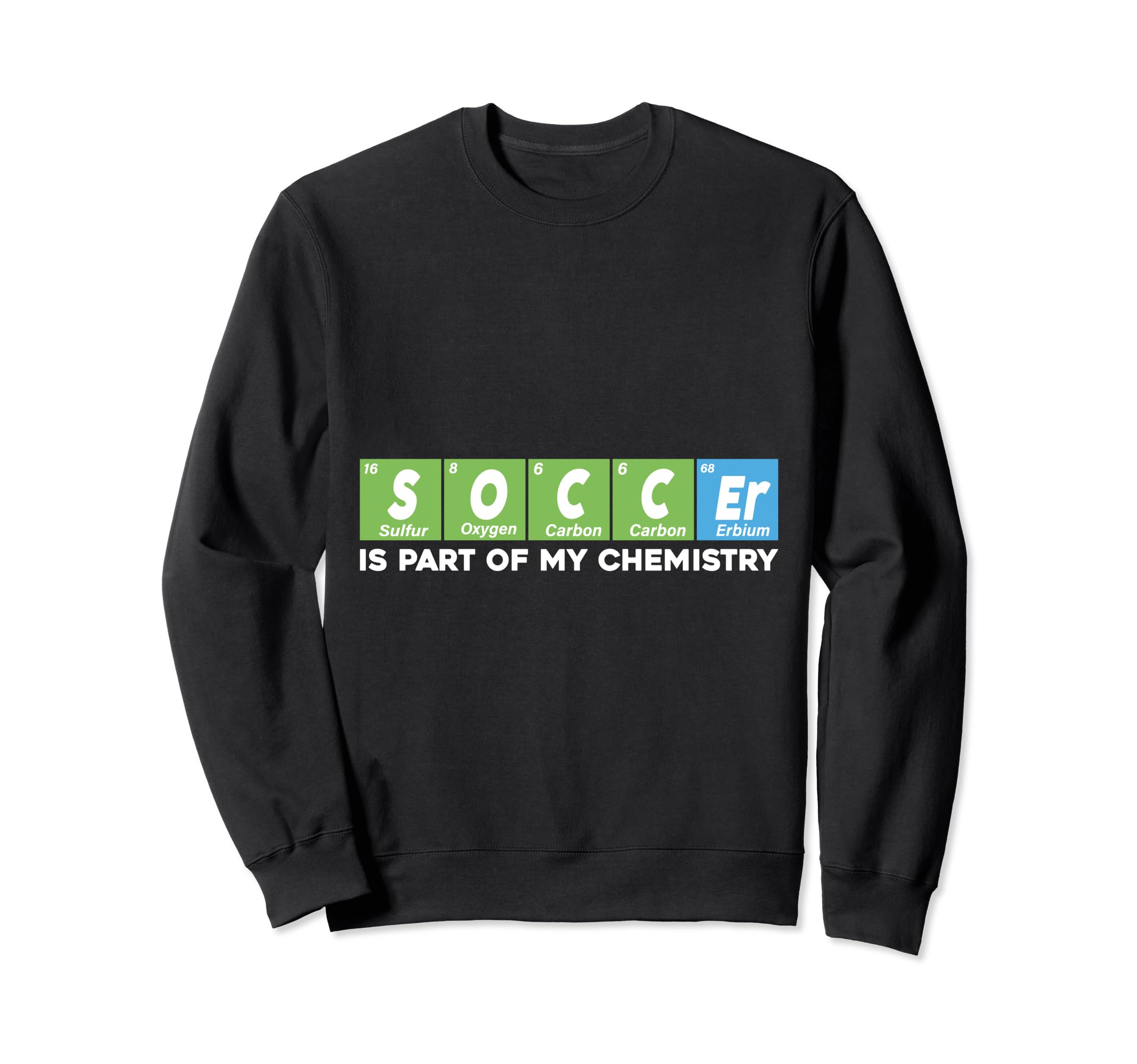Soccer Is Part My Chemistry Funny Sweatshirt - Graphic Print for Adults