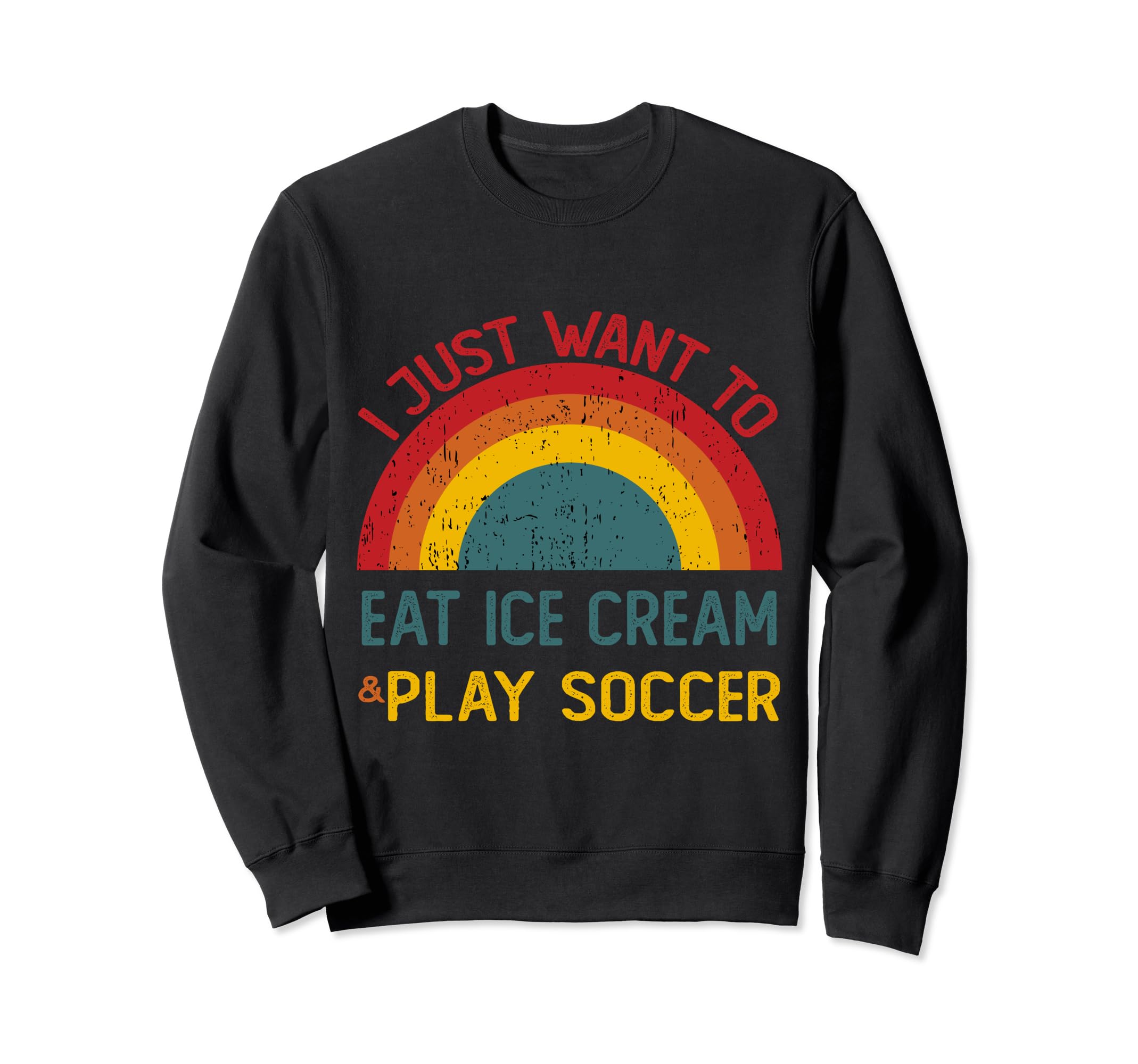 Funny I Just Want To Eat Ice Cream Sweatshirt - Streetwear Style Men Women