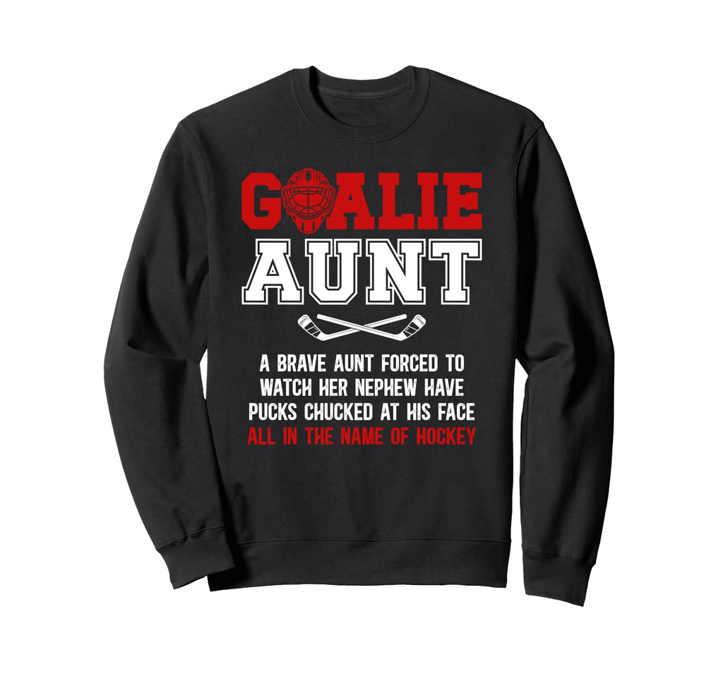 Hockey Goalie Aunt Hockey Keeper Aunt Sweatshirt - Streetwear Style Unisex
