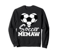 Soccer Memaw Heart Funny Heartfelt Sweatshirt - Streetwear Style Men Women