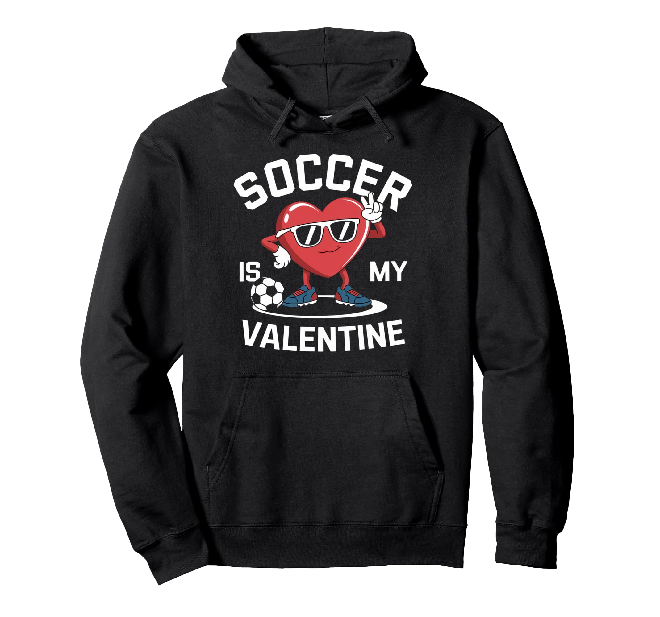 Soccer Is My Valentine Heart Fun Hoodie - Fun Novelty Design Men Women