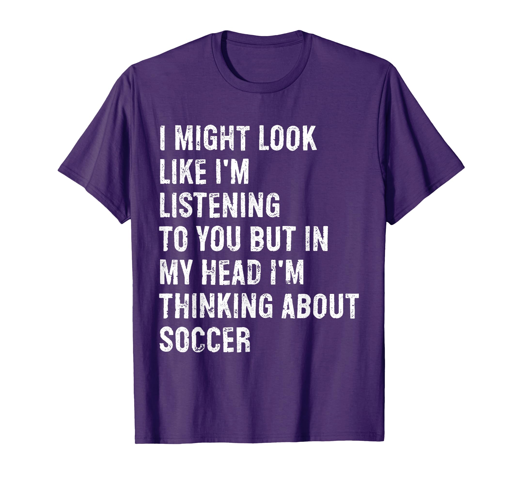 I Might Like Im Listening Funny Soccer T-Shirt - Graphic Print Men Women