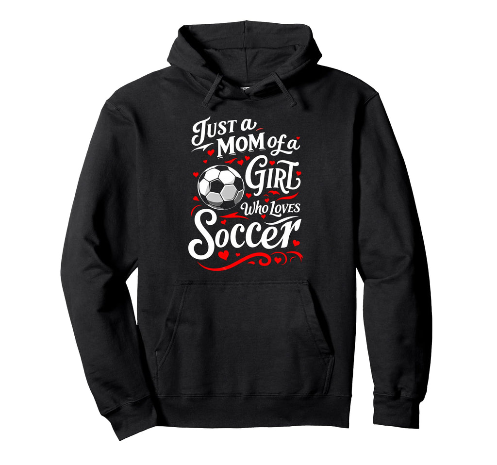 Soccer Mom Just Mom Who Loves Soccer Hoodie - Trendy Graphic Men Women