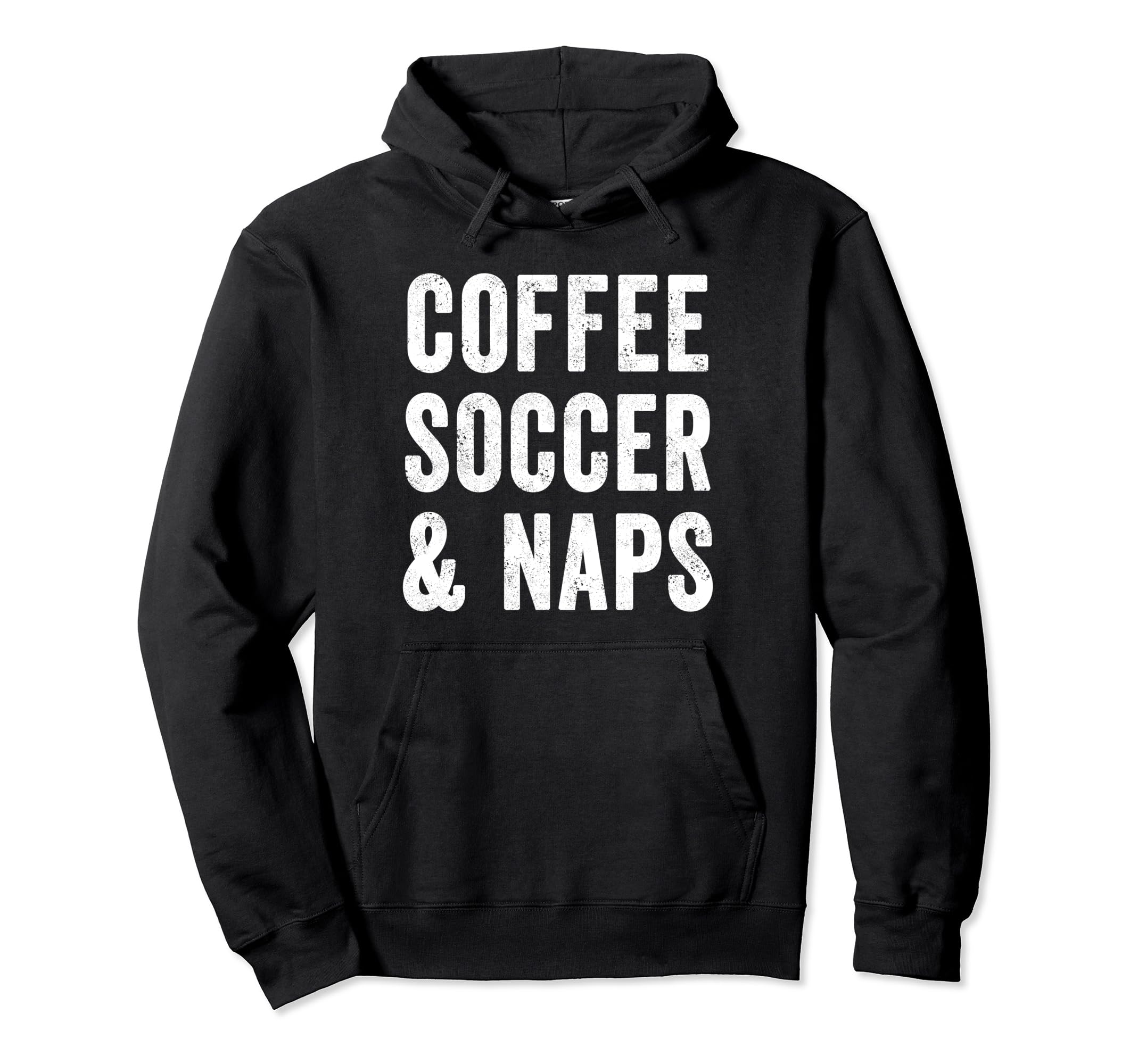 Coffee Soccer And Naps Funny Soccer Hoodie - Streetwear Style for Adults