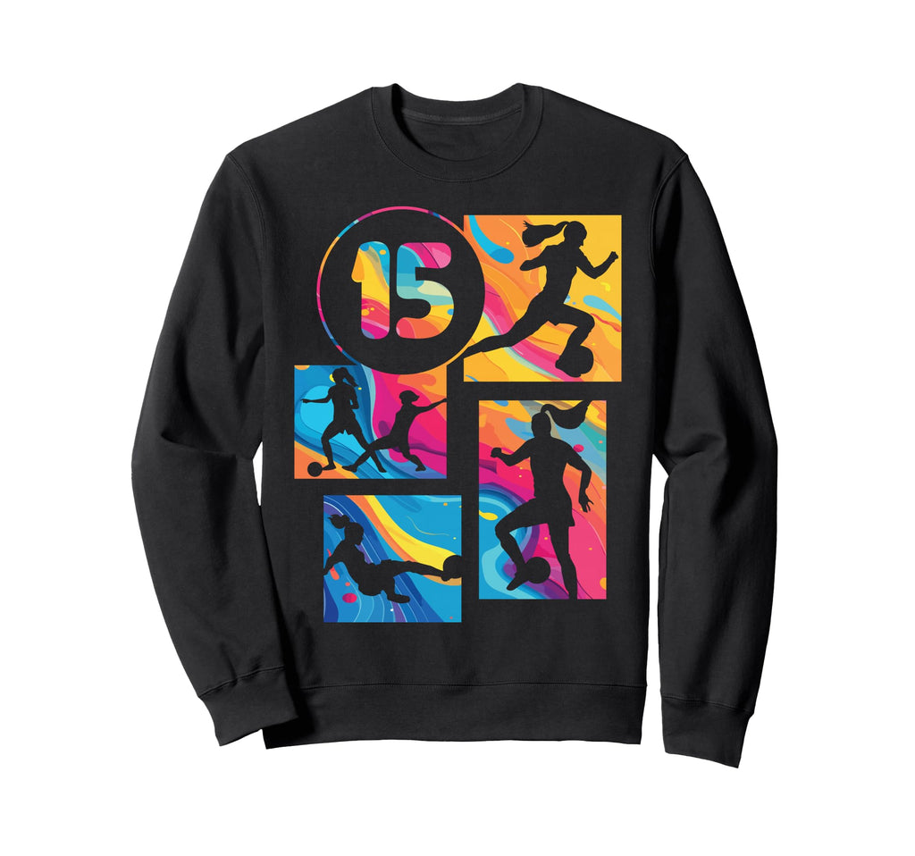 15Th Birthday Soccer Player Sweatshirt - Novelty Apparel Men Women
