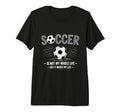 Soccer Is Not My Whole Life But Makes My T-Shirt - Graphic Print Men Women