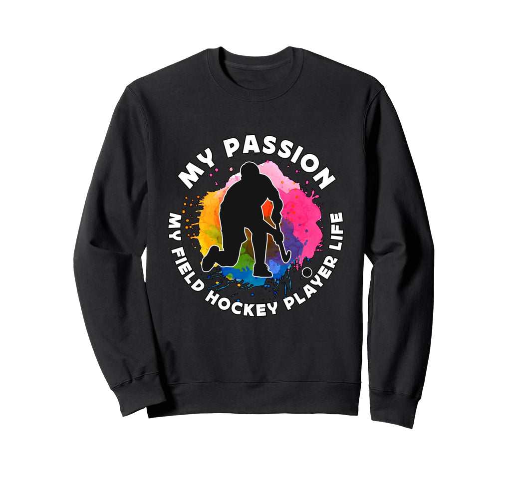My Passion My Field Hockey Sweatshirt - Fun Novelty Design for Adults