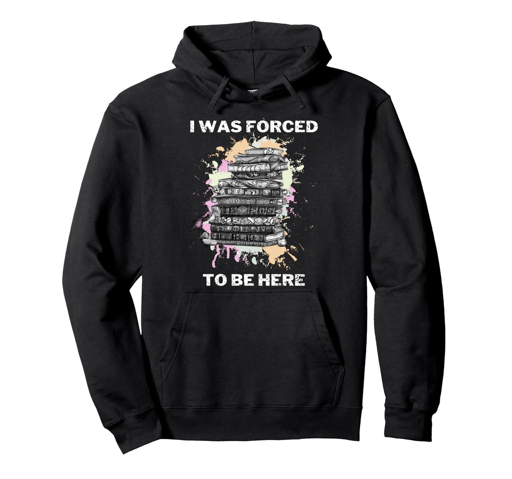 I Was Forced To Be Here Funny Hoodie - Minimalist Print Men Women